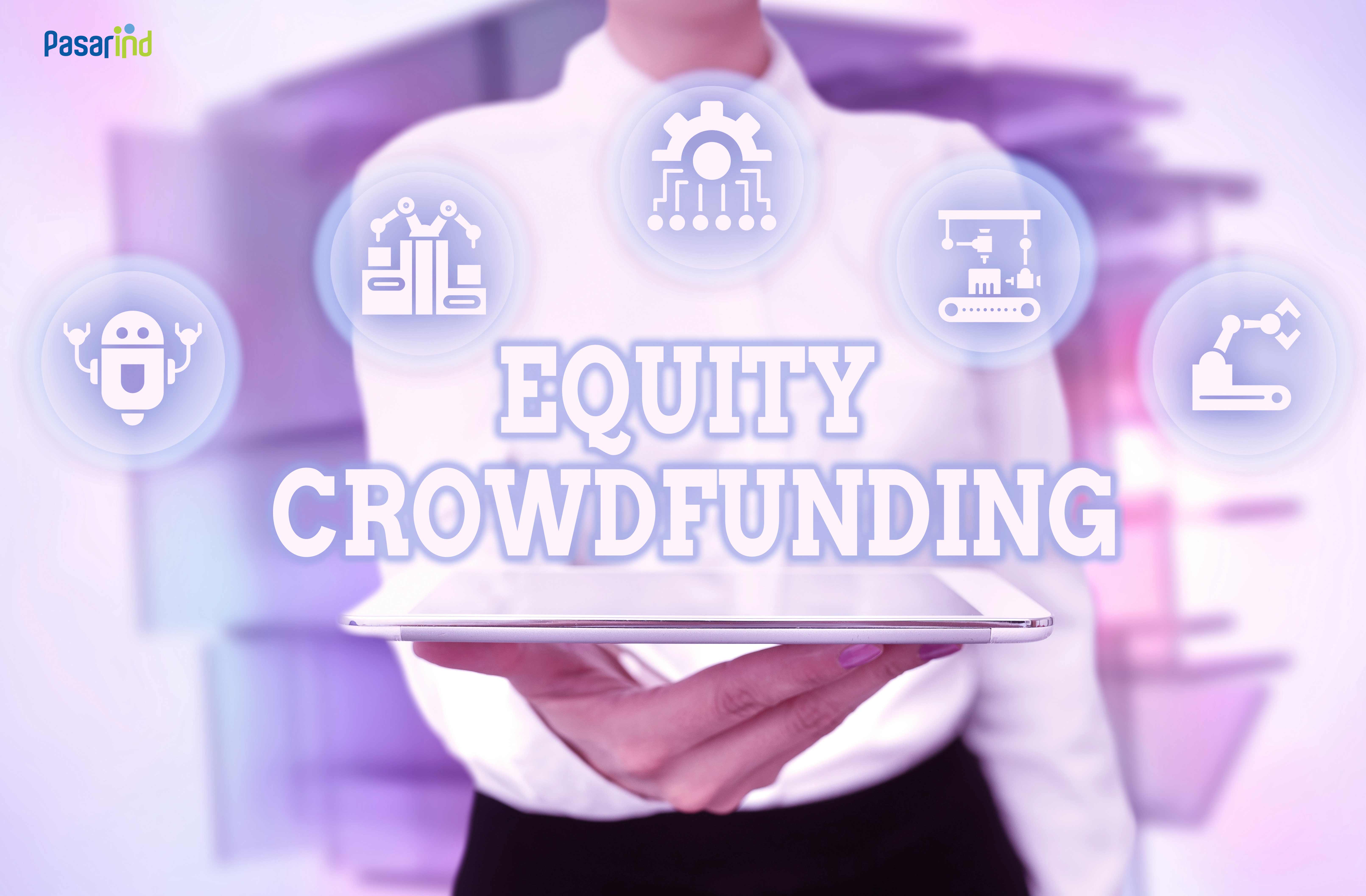 Apa Itu Equity Crowdfunding? Berikut Manfaat Dan Cara Kerjanya